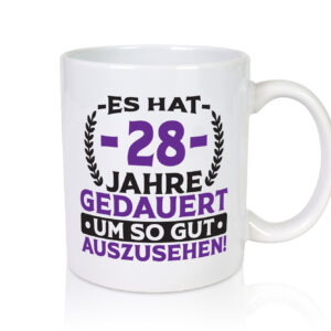 28 Jahre gedauert um so gut auszusehen | 28. Geburtstag - Tasse Weiss - Kaffeetasse / Geschenk / Familie