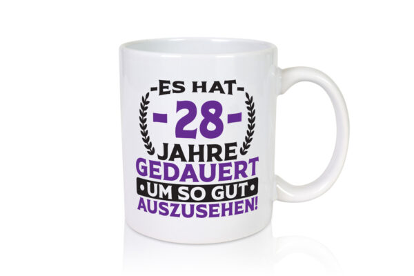 28 Jahre gedauert um so gut auszusehen | 28. Geburtstag - Tasse Weiss - Kaffeetasse / Geschenk / Familie