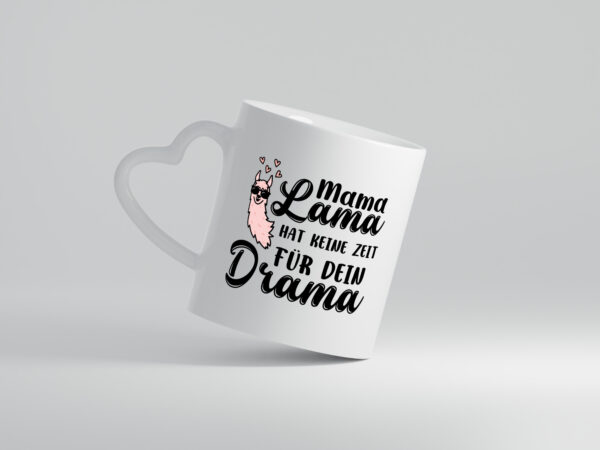 Mama Lama hat keine Zeit für Drama | Lama | Muttertag - Herzhenkel Tasse - Kaffeetasse / Geschenk / Familie