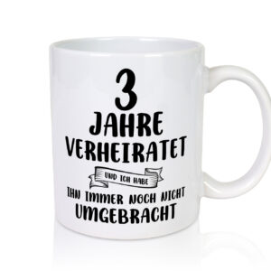 3 Jahre Verheiratet, immer noch am Leben! - Tasse Weiss - Kaffeetasse / Geschenk / Familie