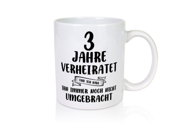 3 Jahre Verheiratet, immer noch am Leben! - Tasse Weiss - Kaffeetasse / Geschenk / Familie