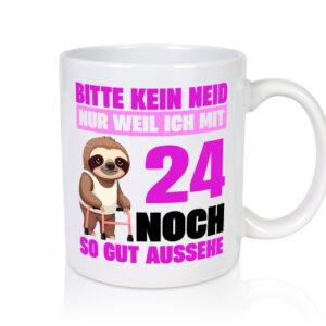 24. Geburtstag | Bitte kein neid | Faultier | 24 Jahre - Tasse Weiss - Kaffeetasse / Geschenk / Familie