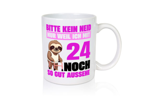 24. Geburtstag | Bitte kein neid | Faultier | 24 Jahre - Tasse Weiss - Kaffeetasse / Geschenk / Familie