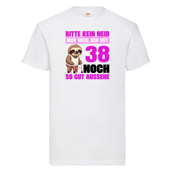 38. Geburtstag | Bitte kein neid | Faultier | 38 Jahre T-Shirt Weiß