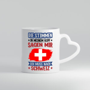 Schweiz | Urlaub | Stimmen in meinem Kopf | Traumland - Herzhenkel Tasse - Kaffeetasse / Geschenk / Familie