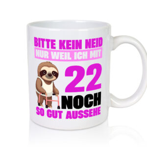 22. Geburtstag | Bitte kein neid | Faultier | 22 Jahre - Tasse Weiss - Kaffeetasse / Geschenk / Familie