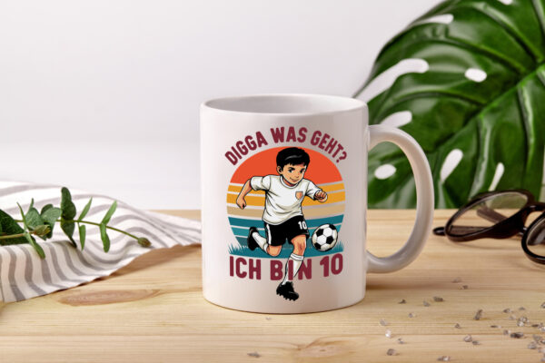 10 Geburtstag | 10 Jahre | Digga was geht ab | Fußball - Tasse Weiss - Kaffeetasse / Geschenk / Familie