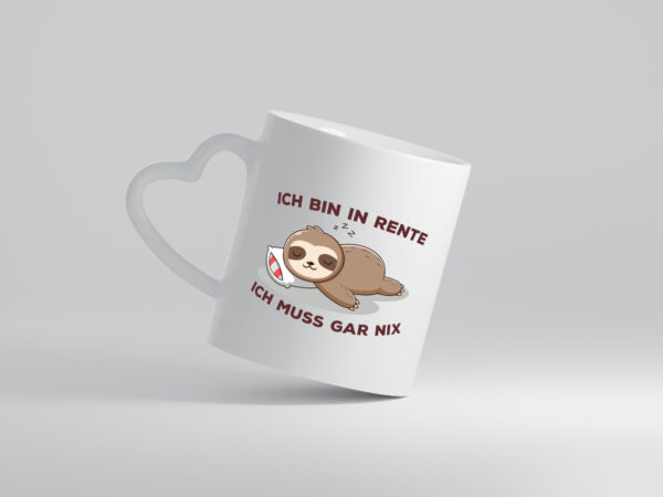 Ich bin in Rente | Rentner Tasse | Faullenzen - Herzhenkel Tasse - Kaffeetasse / Geschenk / Familie