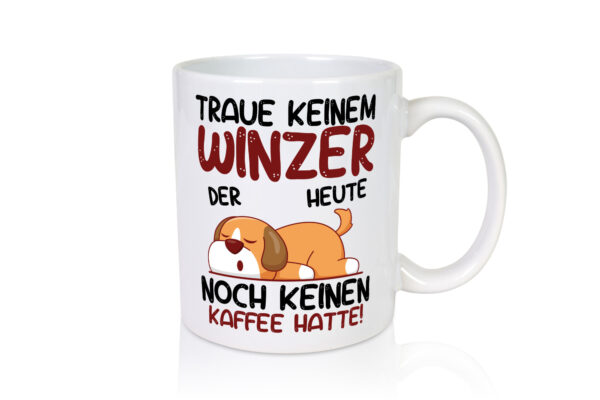 Traue keinem Winzer | Weinbauer | Wein - Tasse Weiss - Kaffeetasse / Geschenk / Familie