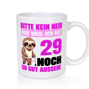 29. Geburtstag | Bitte kein neid | Faultier | 29 Jahre - Tasse Weiss - Kaffeetasse / Geschenk / Familie