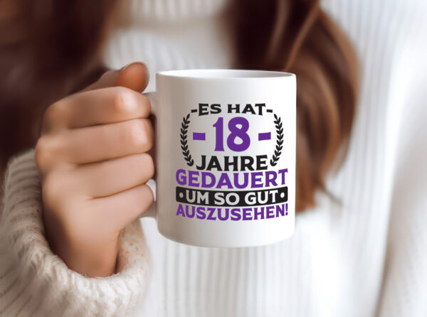 18 Jahre gedauert um so gut auszusehen | 18. Geburtstag - Tasse Weiss - Kaffeetasse / Geschenk / Familie