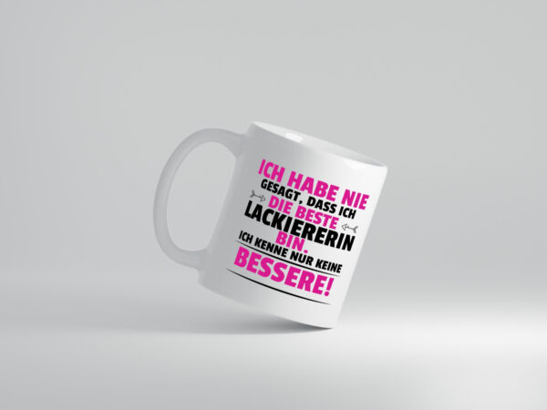 Die Beste Lackiererin | lackieren - Tasse Weiss - Kaffeetasse / Geschenk / Familie