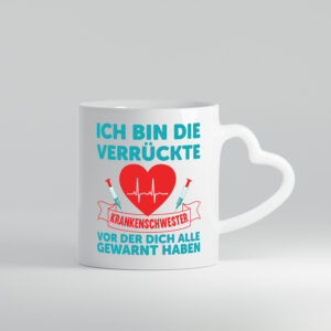 Verrückte Krankenschwester | Krankenhaus | nurse - Herzhenkel Tasse - Kaffeetasse / Geschenk / Familie