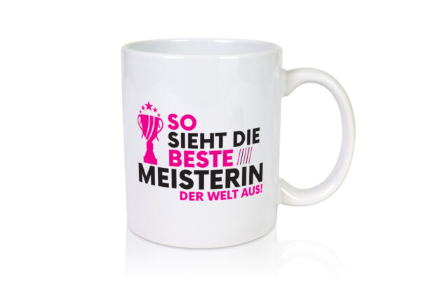 Die Weltbeste Meisterin | Meisterbrief - Tasse Weiss - Kaffeetasse / Geschenk / Familie
