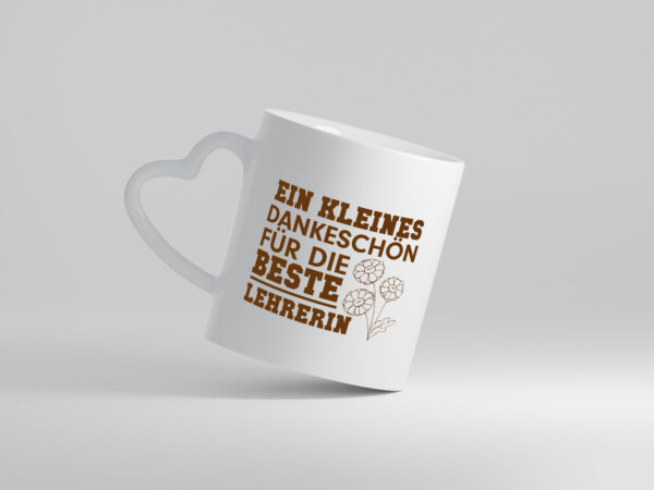 Dankeschön für die beste Lehrerin | Lehrer Tasse - Herzhenkel Tasse - Kaffeetasse / Geschenk / Familie