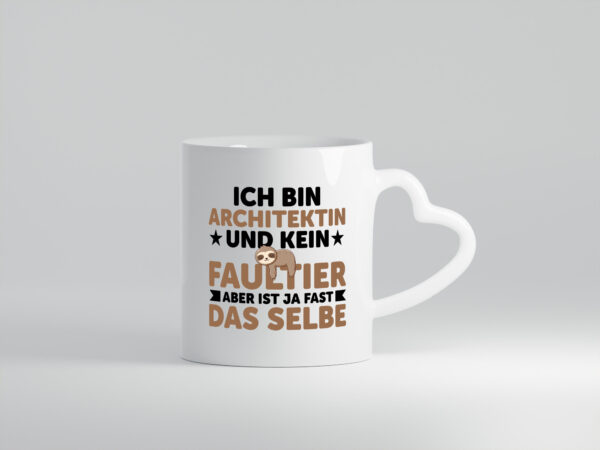 Ich bin kein Faultier: Architektin | Architektur Büro - Herzhenkel Tasse - Kaffeetasse / Geschenk / Familie