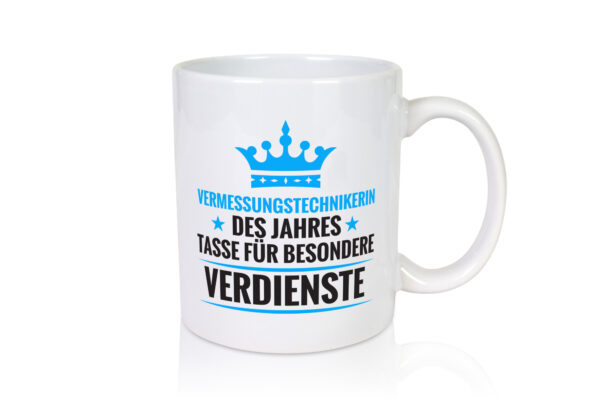 Besonderer Verdienst: Vermessungstechnikerin | Techniker - Tasse Weiss - Kaffeetasse / Geschenk / Familie