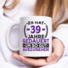 39 Jahre gedauert um so gut auszusehen | 39. Geburtstag - Tasse Weiss - Kaffeetasse / Geschenk / Familie