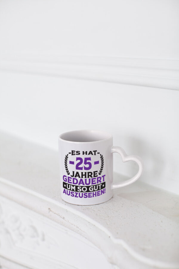 25 Jahre gedauert um so gut auszusehen | 25. Geburtstag - Herzhenkel Tasse - Kaffeetasse / Geschenk / Familie