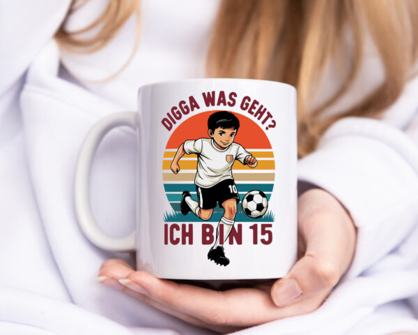 15 Geburtstag | 15 Jahre | Digga was geht ab | Fußball - Tasse Weiss - Kaffeetasse / Geschenk / Familie