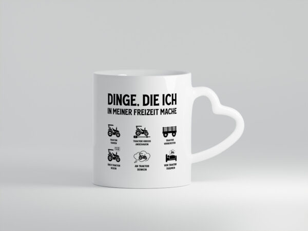 Dinge die ich in meiner Freizeit mache | Tracktor | Trecker - Herzhenkel Tasse - Kaffeetasse / Geschenk / Familie