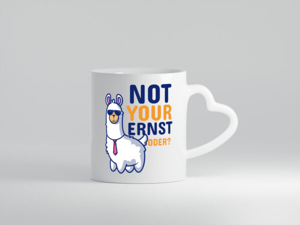 Not your Ernst | Lama Tasse | Alpaka | Humor Spruch - Herzhenkel Tasse - Kaffeetasse / Geschenk / Familie