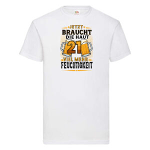 21 braucht die haut mehr Feuchtigkeit | 21. Geburtstag T-Shirt Weiß