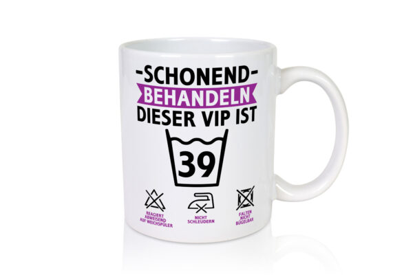 39 Geburtstag | schonend behandeln | 39 Jahre - Tasse Weiss - Kaffeetasse / Geschenk / Familie