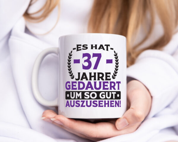 37 Jahre gedauert um so gut auszusehen | 37. Geburtstag - Tasse Weiss - Kaffeetasse / Geschenk / Familie
