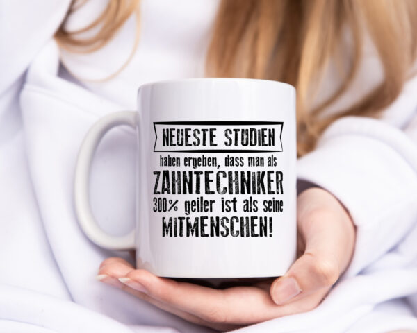 Neuste Studien: Zahntechniker | Zahnmedizin - Tasse Weiss - Kaffeetasse / Geschenk / Familie