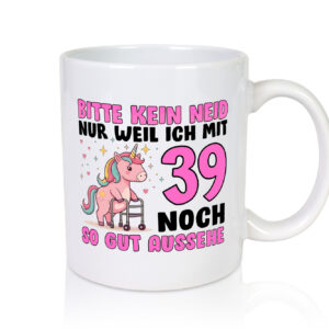 39. Geburtstag | 39 Jahre | Mit 39 noch so gut aussehen - Tasse Weiss - Kaffeetasse / Geschenk / Familie