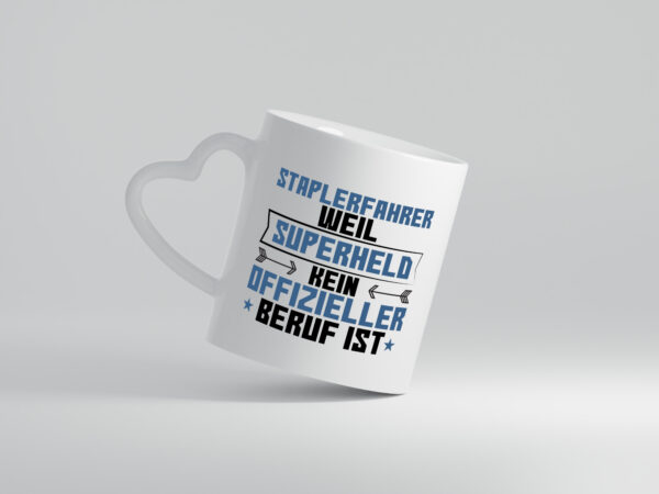 Superheld Staplerfahrer | Gabelstapler Fahrer - Herzhenkel Tasse - Kaffeetasse / Geschenk / Familie