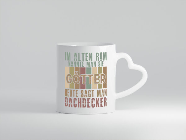Heute sagt man: Dachdecker | Dachbau | Hausbau - Herzhenkel Tasse - Kaffeetasse / Geschenk / Familie