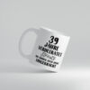 39 Jahre Verheiratet, immer noch am Leben! - Tasse Weiss - Kaffeetasse / Geschenk / Familie