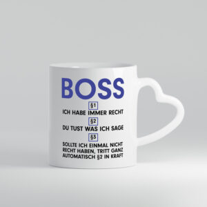 Ich habe immer Recht Boss | Führungskraft | Vorgesetzter - Herzhenkel Tasse - Kaffeetasse / Geschenk / Familie