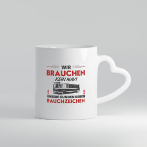 Wir brauchen kein Navi | Feuerwehreinsatz | Feuerwhermann - Herzhenkel Tasse - Kaffeetasse / Geschenk / Familie