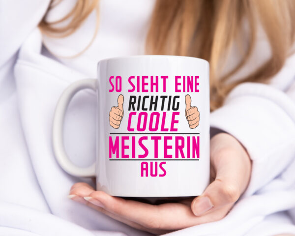 Richtig Coole Meisterin | Meisterbrief - Tasse Weiss - Kaffeetasse / Geschenk / Familie