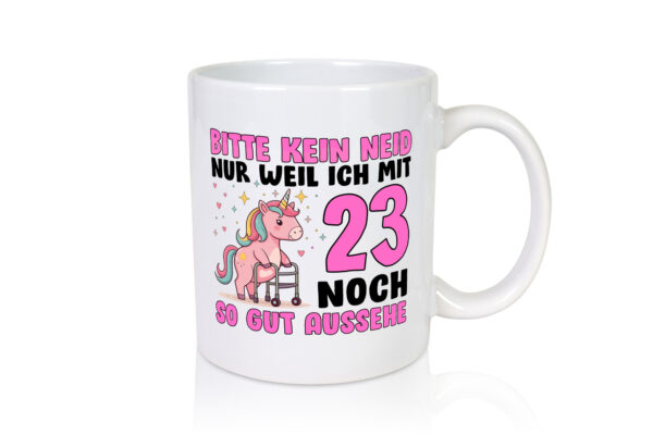 23. Geburtstag | 23 Jahre | Mit 23 noch so gut aussehen - Tasse Weiss - Kaffeetasse / Geschenk / Familie