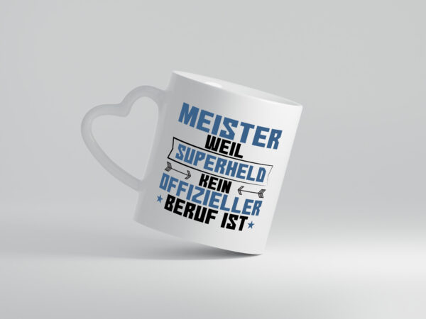 Superheld Meister | Meisterbrief - Herzhenkel Tasse - Kaffeetasse / Geschenk / Familie