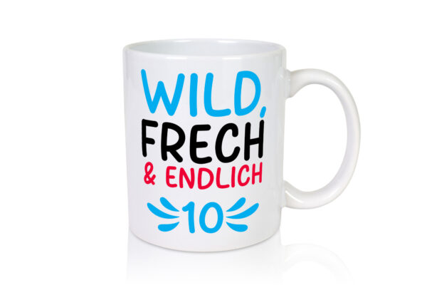 10. Geburtstag | 10 Jahre | Wild & Frech - Tasse Weiss - Kaffeetasse / Geschenk / Familie