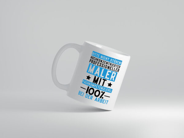 100% bei der Arbeit | Maler | Malermeister | lustiger Spruch - Tasse Weiss - Kaffeetasse / Geschenk / Familie