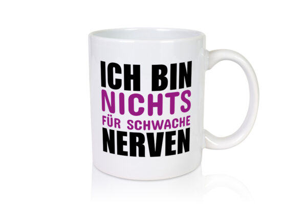 Schwache nerven - Tasse Weiss - Kaffeetasse / Geschenk / Familie