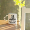 39 Jahre Verheiratet, immer noch am Leben! - Herzhenkel Tasse - Kaffeetasse / Geschenk / Familie