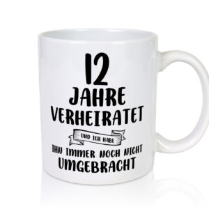 12 Jahre Verheiratet, immer noch am Leben! - Tasse Weiss - Kaffeetasse / Geschenk / Familie