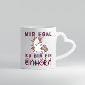 Mir egal ich bin ein einhorn | Einhorn | Süß - Herzhenkel Tasse - Kaffeetasse / Geschenk / Familie