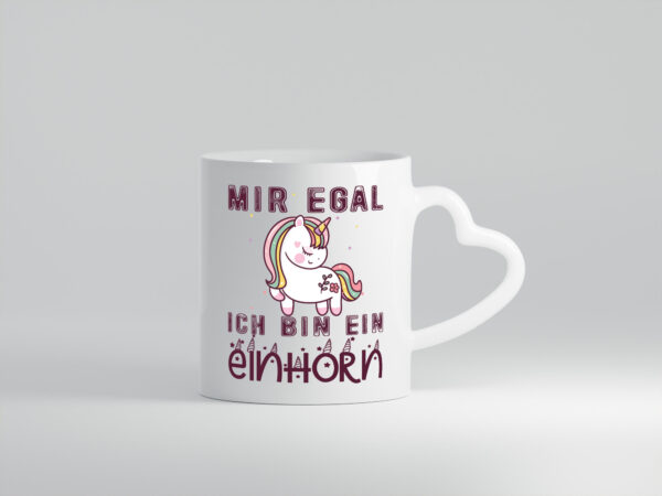 Mir egal ich bin ein einhorn | Einhorn | Süß - Herzhenkel Tasse - Kaffeetasse / Geschenk / Familie