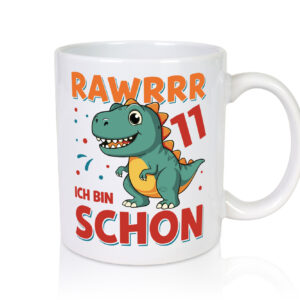 11. Geburtstag | 11 Jahre | Raw Raw ich bin schon 11 | T-Rex - Tasse Weiss - Kaffeetasse / Geschenk / Familie