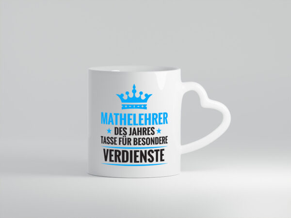 Besonderer Verdienst: Mathelehrer | Lehrer | Mathe - Herzhenkel Tasse - Kaffeetasse / Geschenk / Familie