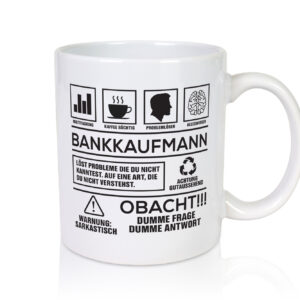 Achtung Probleme Bankkaufmann | Kaufmann | Bank Kaufleute - Tasse Weiss - Kaffeetasse / Geschenk / Familie