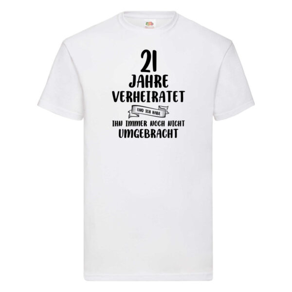 21 Jahre Verheiratet, immer noch am Leben! T-Shirt Weiß